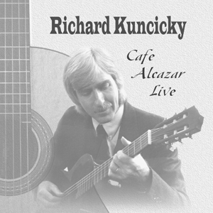 Richard Kuncicky Live at the Cafe Alcazar